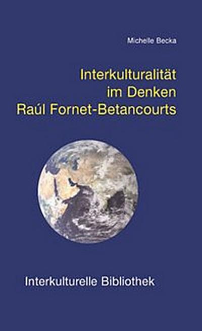 Interkulturalität im Denken Raúl Fornet-Betancourts