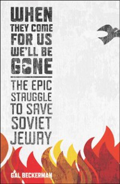 When They Come for Us, We’ll Be Gone