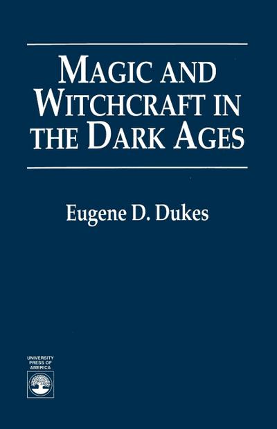Magic and Witchcraft in the Dark Ages