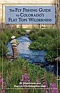 The Fly Fishing Guide to Colorado’s Flat Tops Wilderness