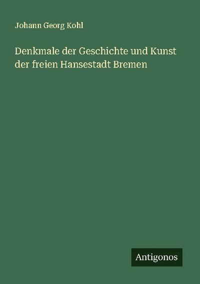 Denkmale der Geschichte und Kunst der freien Hansestadt Bremen