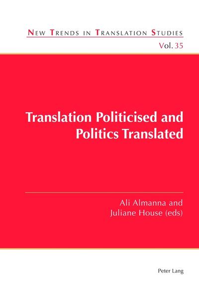 Translation Politicised and Politics Translated