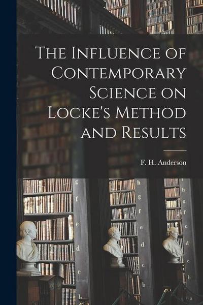 The Influence of Contemporary Science on Locke’s Method and Results