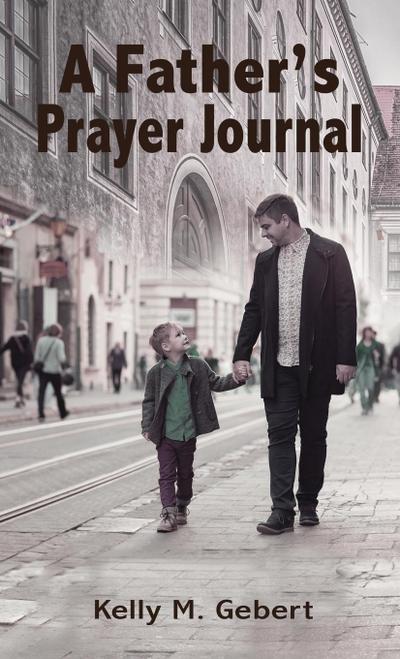 A Father’s Prayer Journal