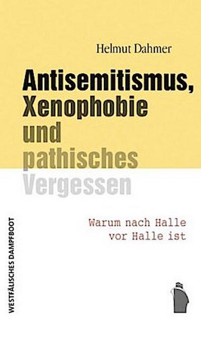 Antisemitismus, Xenophobie und pathisches Vergessen