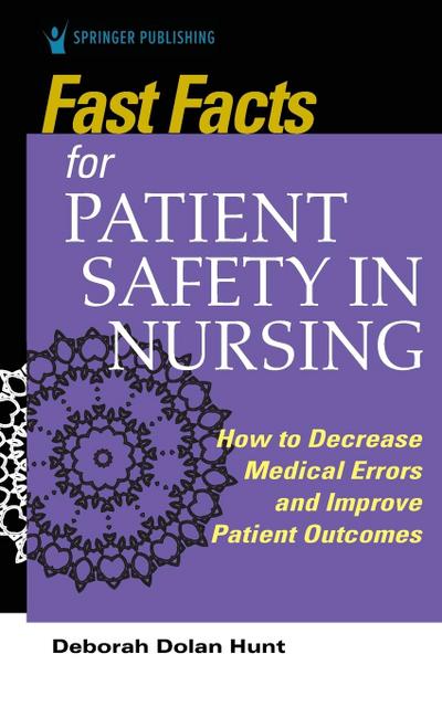 Fast Facts for Patient Safety in Nursing