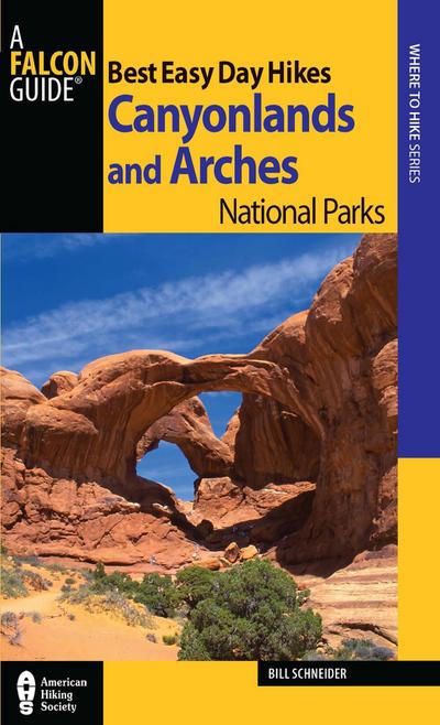 Schneider, B: Best Easy Day Hikes Canyonlands and Arches Nat