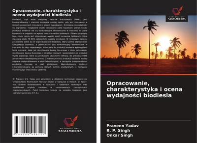 Opracowanie, charakterystyka i ocena wydajno¿ci biodiesla