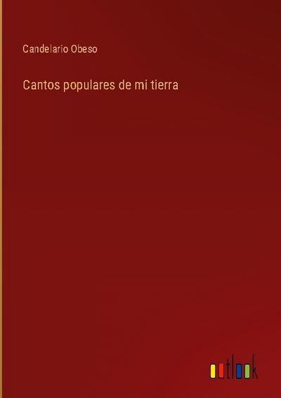Cantos populares de mi tierra