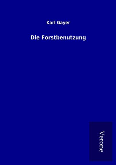 Die Forstbenutzung