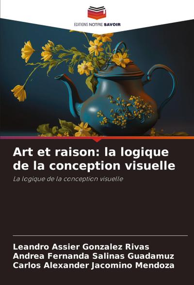 Art et raison: la logique de la conception visuelle