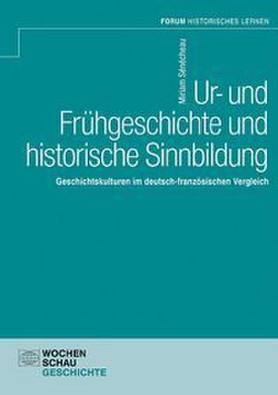 Ur- und Frühgeschichte und historische Sinnbildung