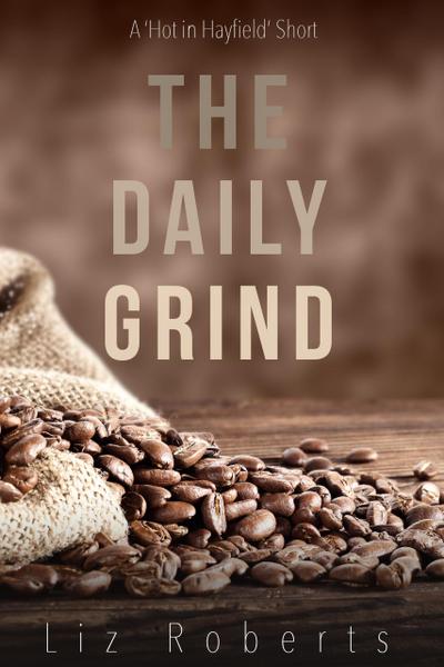 The Daily Grind (Hot in Hayfield)