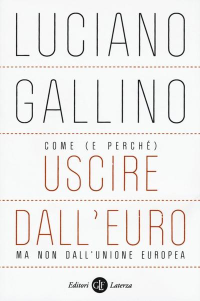 Come (e perché) uscire dall’euro, ma non dall’Unione Europea