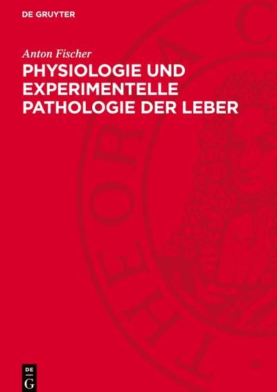 Physiologie und experimentelle Pathologie der Leber