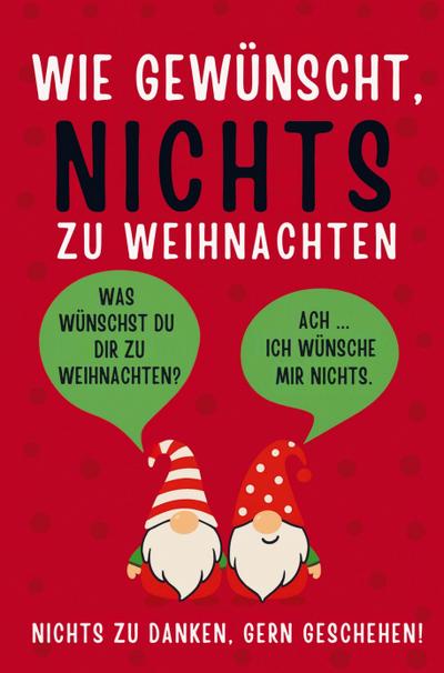 Wie gewünscht, NICHTS zu Weihnachten!