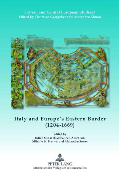 Italy and Europe¿s Eastern Border (1204-1669)