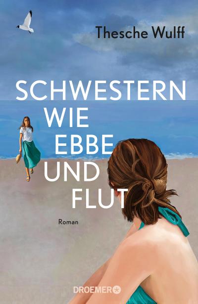 Schwestern wie Ebbe und Flut: Roman | »Eine packende Familiengeschichte – ganz große Leseempfehlung!« Bestsellerautorin Gisa Pauly