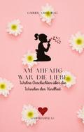 Am Anfang war die Liebe