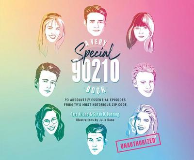 A Very Special 90210 Book: 93 Absolutely Essential Episodes from Tv’s Most Notorious Zip Code