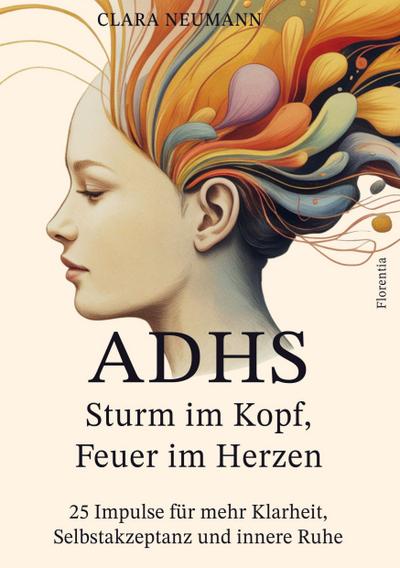 ADHS - Sturm im Kopf, Feuer im Herzen