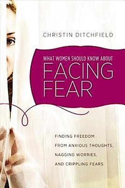 What Women Should Know about Facing Fear