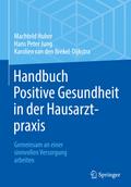Handbuch Positive Gesundheit in der Hausarztpraxis