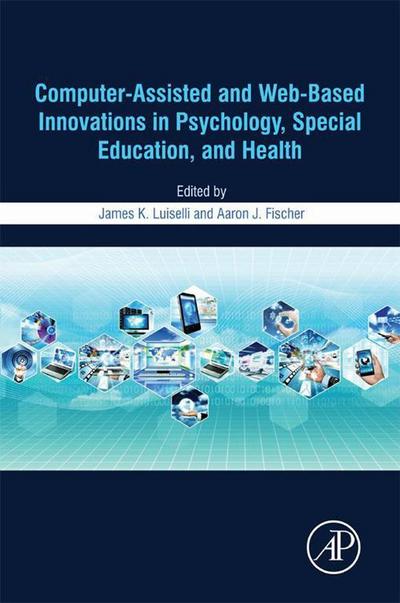 Computer-Assisted and Web-Based Innovations in Psychology, Special Education, and Health