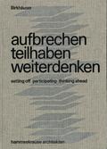 aufbrechen teilhaben weiterdenken/setting out participating thinking ahead