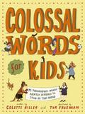 Colossal Words for Kids (WINNER of the CLiPPA Poetry Prize 2025)