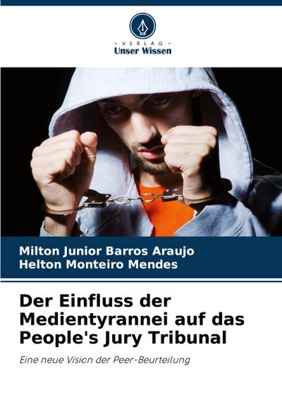 Der Einfluss der Medientyrannei auf das People’s Jury Tribunal