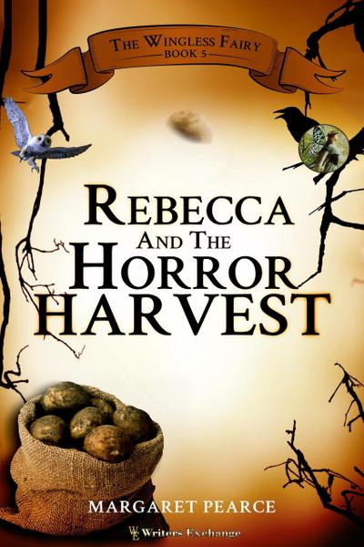 Rebecca and the Horror Harvest (The Wingless Fairy, #5)