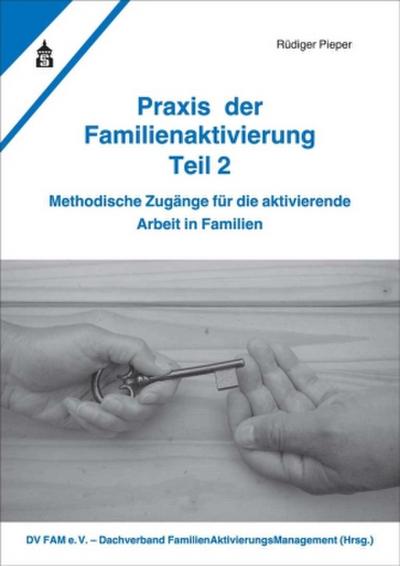 Praxis der Familienaktivierung. Tl.2