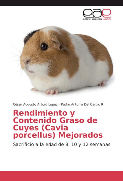 Rendimiento y Contenido Graso de Cuyes (Cavia porcellus) Mejorados