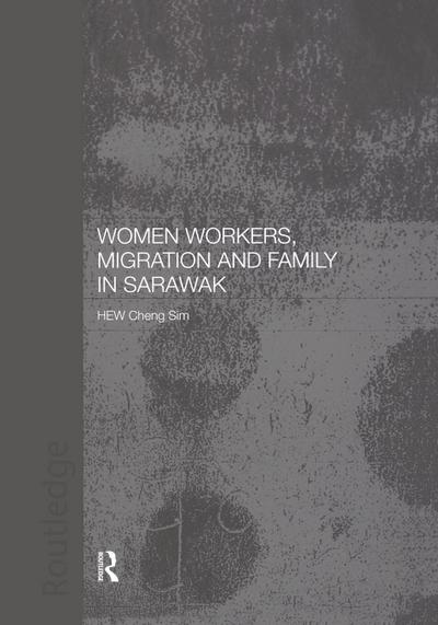 Women Workers, Migration and Family in Sarawak