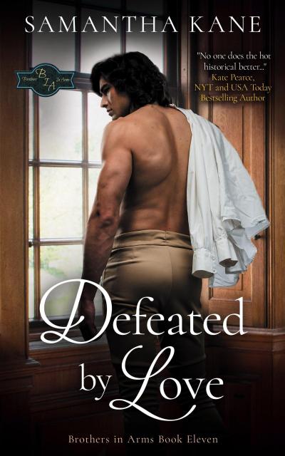 Defeated by Love (Brothers in Arms, #11)