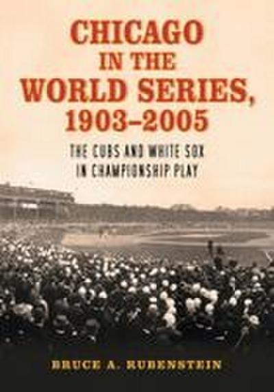 Chicago in the World Series, 1903-2005