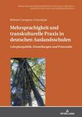 Mehrsprachigkeit und transkulturelle Praxis in deutschen Auslandsschulen