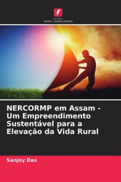NERCORMP em Assam - Um Empreendimento Sustentável para a Elevação da Vida Rural