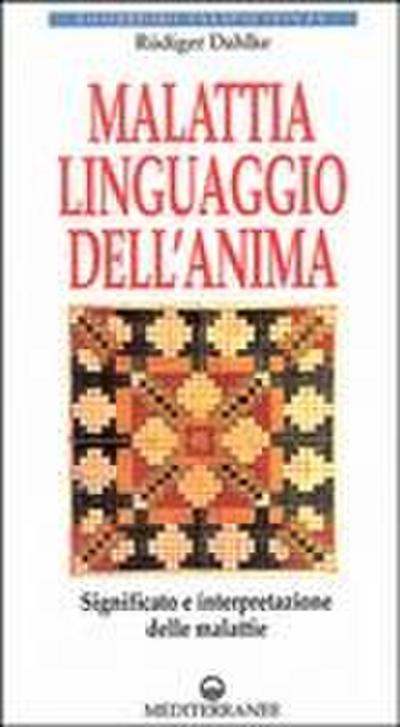 Malattia, linguaggio dell’anima. Significato e interpretazione delle malattie
