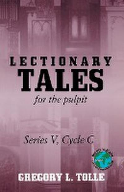 Lectionary Tales for the Pulpit, Series V, Cycle C