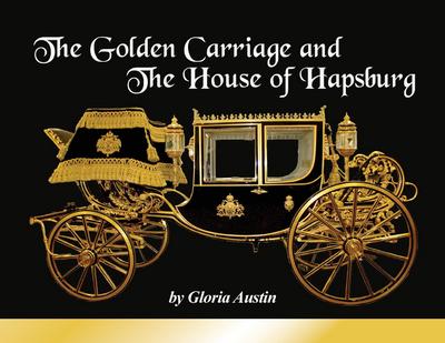 The Golden Carriage and the House of Hapsburg
