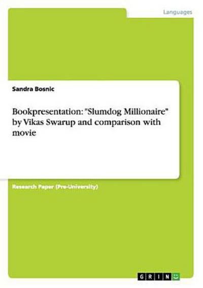 Bookpresentation: "Slumdog Millionaire" by Vikas Swarup and comparison with movie