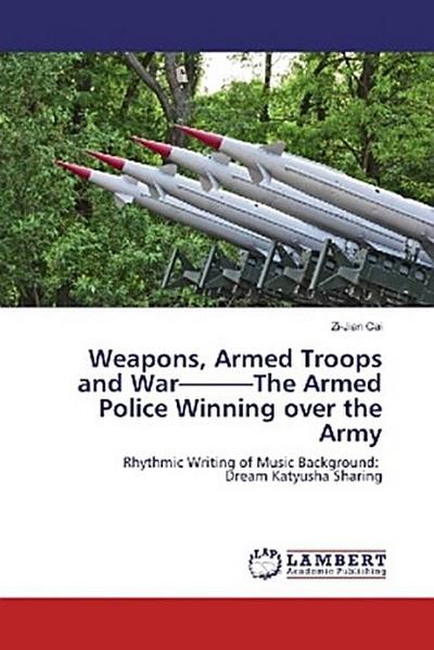 Weapons, Armed Troops and War---The Armed Police Winning over the Army