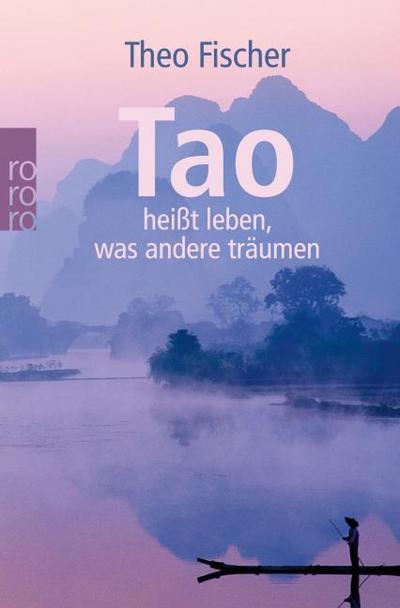 Tao heißt leben, was andere träumen