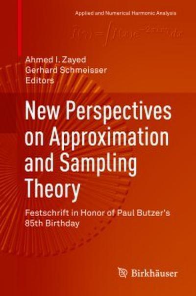 New Perspectives on Approximation and Sampling Theory