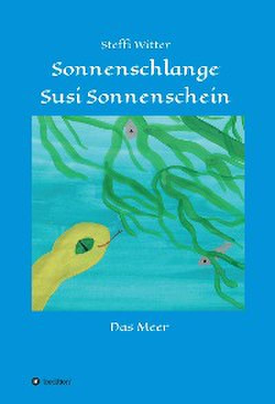 Sonnenschlange Susi Sonnenschein (eBook, EPUB) - Steffi Witter