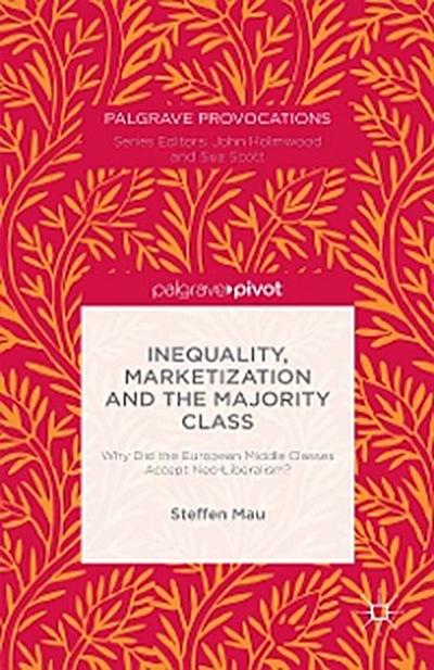 Inequality, Marketization and the Majority Class