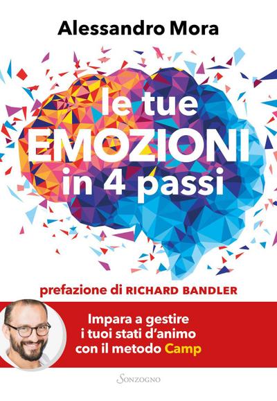 Le tue emozioni in 4 passi. Impara a gestire i tuoi stati d’animo con il metodo Camp