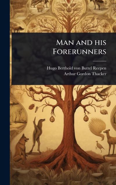 Man and his Forerunners